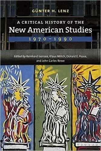 A Critical History of the New American Studies, 1970–1990 cover