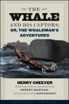 The Whale and His Captors; or, The Whaleman's Adventures cover