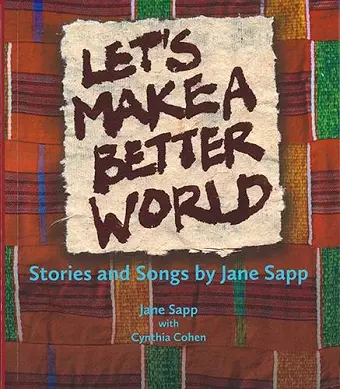 Let`s Make a Better World – Stories and Songs by Jane Sapp cover