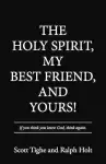 The Holy Spirit, My Best Friend, and Yours! cover