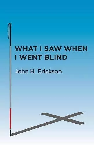 What I Saw When I Went Blind cover