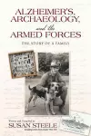 Alzheimer's, Archaeology, and the Armed Forces cover