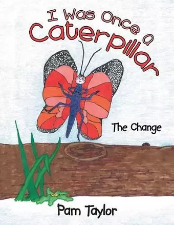 I Was Once A Caterpillar cover