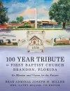 100 Year Tribute to First Baptist Church Brandon, Florida cover