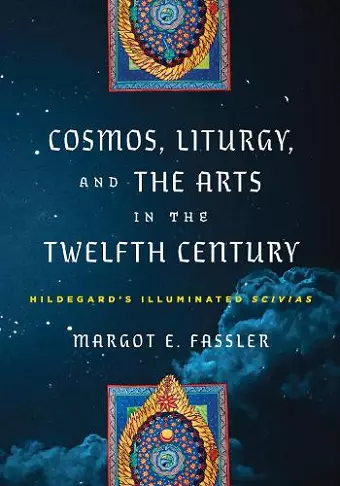 Cosmos, Liturgy, and the Arts in the Twelfth Century cover