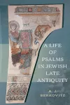 A Life of Psalms in Jewish Late Antiquity cover