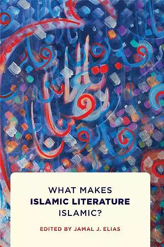 What Makes Islamic Literature Islamic? cover