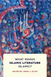 What Makes Islamic Literature Islamic? cover