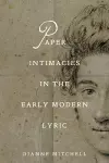 Paper Intimacies in the Early Modern Lyric cover