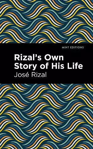 Rizal's Own Story of His Life cover