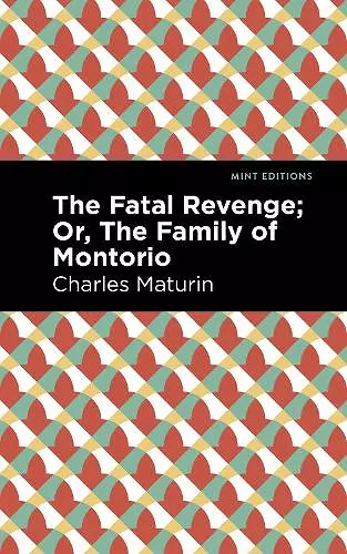 The Fatal Revenge; Or, The Family of Montorio cover