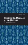 Cecilia; Or, Memoirs of an Heiress cover