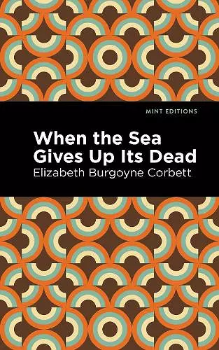 When the Sea Gives Up Its Dead cover
