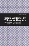 Caleb Williams; Or, Things as They Are cover