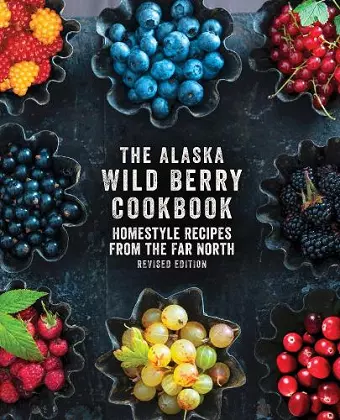 The Alaska Wild Berry Cookbook cover