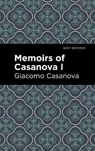 Memoirs of Casanova Volume I cover