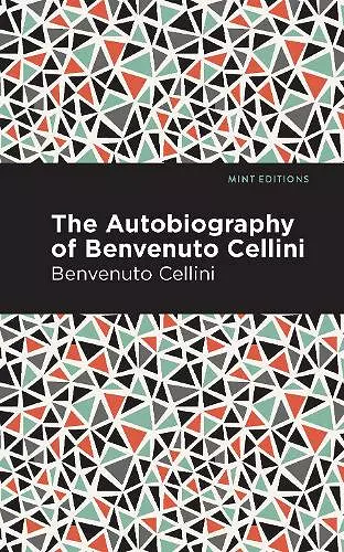 Autobiography of Benvenuto Cellini cover