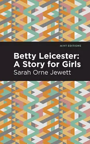 Betty Leicester: A Story for Girls cover