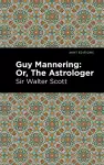 Guy Mannering; Or, The Astrologer cover