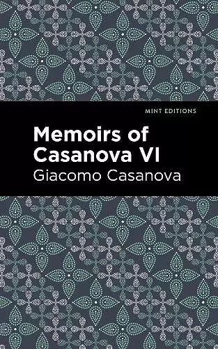 Memoirs of Casanova Volume VI cover