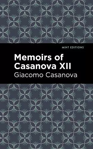 Memoirs of Casanova Volume XII cover