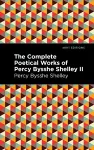 The Complete Poetical Works of Percy Bysshe Shelley Volume II cover