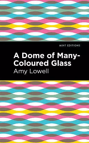 A Dome of Many-Coloured Glass cover