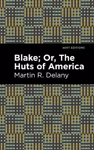 Blake; Or, The Huts of America cover