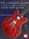 The Complete Guide to Roots Style Guitar cover