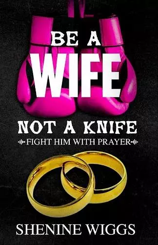 Be A Wife Not A Knife cover