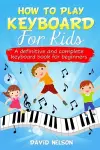 How to Play Keyboard for Kids cover