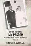 Giving Honor to My Pastor A Tribute to Dr. Joseph Arnold King cover