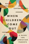 When Children Come Out – A Guide for Christian Parents cover