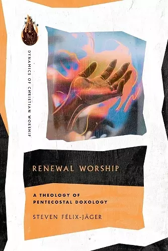 Renewal Worship – A Theology of Pentecostal Doxology cover