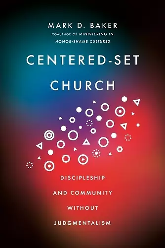 Centered–Set Church – Discipleship and Community Without Judgmentalism cover