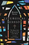 Liturgical Mission – The Work of the People for the Life of the World cover