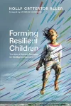 Forming Resilient Children – The Role of Spiritual Formation for Healthy Development cover