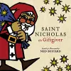 Saint Nicholas the Giftgiver – The History and Legends of the Real Santa Claus cover