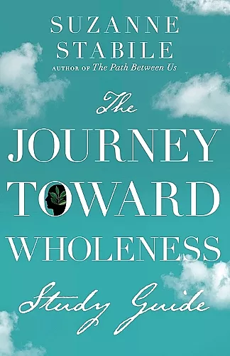 The Journey Toward Wholeness Study Guide cover