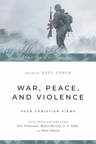 War, Peace, and Violence: Four Christian Views cover