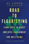 Road to Flourishing – Eight Keys to Boost Employee Engagement and Well–Being cover