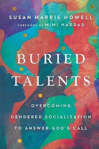 Buried Talents – Overcoming Gendered Socialization to Answer God`s Call cover