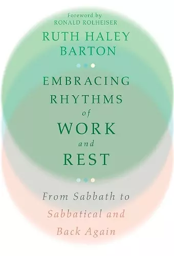 Embracing Rhythms of Work and Rest – From Sabbath to Sabbatical and Back Again cover