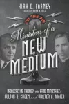 Ministers of a New Medium – Broadcasting Theology in the Radio Ministries of Fulton J. Sheen and Walter A. Maier cover