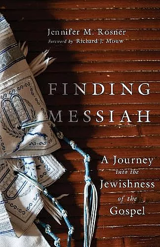 Finding Messiah – A Journey into the Jewishness of the Gospel cover