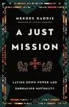 A Just Mission – Laying Down Power and Embracing Mutuality cover