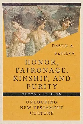 Honor, Patronage, Kinship, and Purity – Unlocking New Testament Culture cover