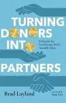 Turning Donors into Partners – Principles for Fundraising You`ll Actually Enjoy cover