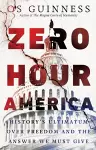 Zero Hour America – History`s Ultimatum over Freedom and the Answer We Must Give cover