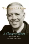 A Change of Heart – A Personal and Theological Memoir cover